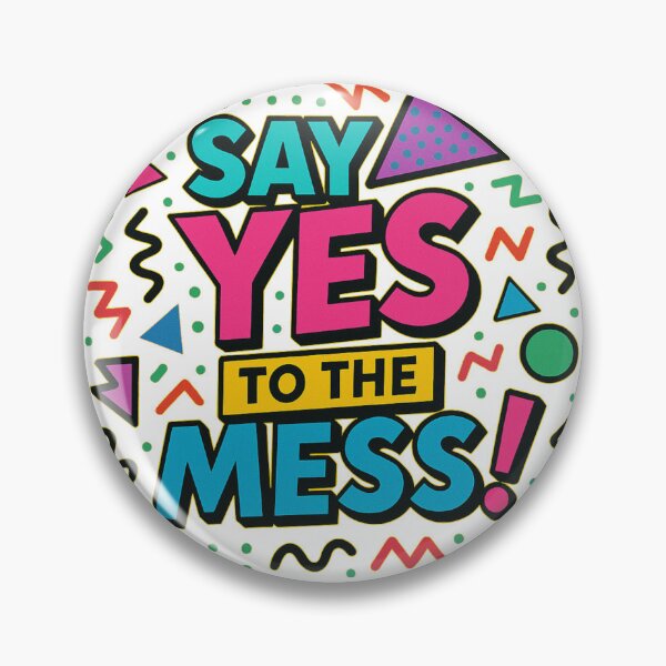 Item preview, Say Yes to the Mess 90s designed and sold by FinnegansCircus.