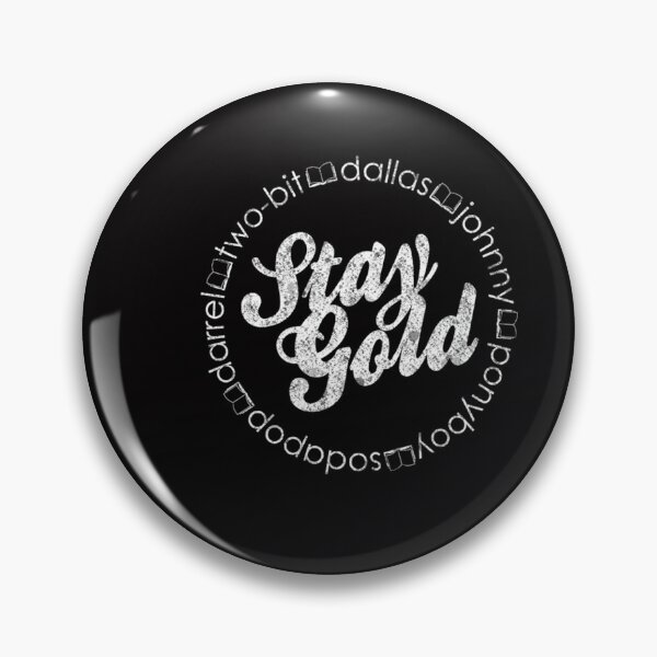 Item preview,  Stay Gold - Ponyboy Sodapop Johnny Cade Dallas Winston designed and sold by MagnusSnicker.