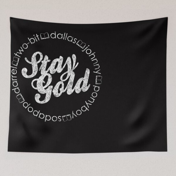 Item preview,  Stay Gold - Ponyboy Sodapop Johnny Cade Dallas Winston designed and sold by MagnusSnicker.