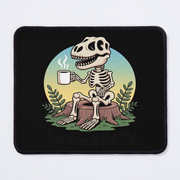 Item preview, And Then It Hit Me Funny Dinosaur Skeleton Coffee Halloween designed and sold by JonBarnes22.
