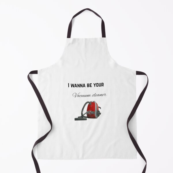 Item preview, I WANNA BE YOUR VACUUM CLEANERRRRRRR designed and sold by Hazelnut-Soul.