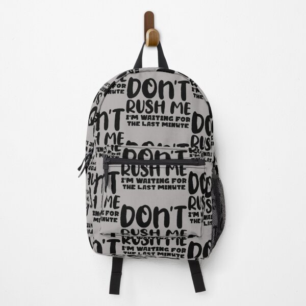 Item preview, Don’t rush me, I’m waiting for the last minute designed and sold by FUNOFTHEQUOTES.