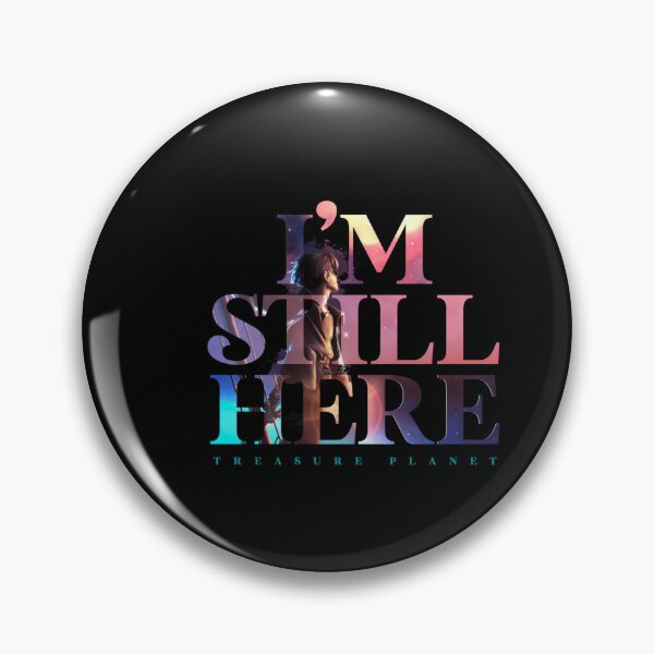 Item preview,  I'M Still Here - Treasure Planet designed and sold by StoreGoogliesM.