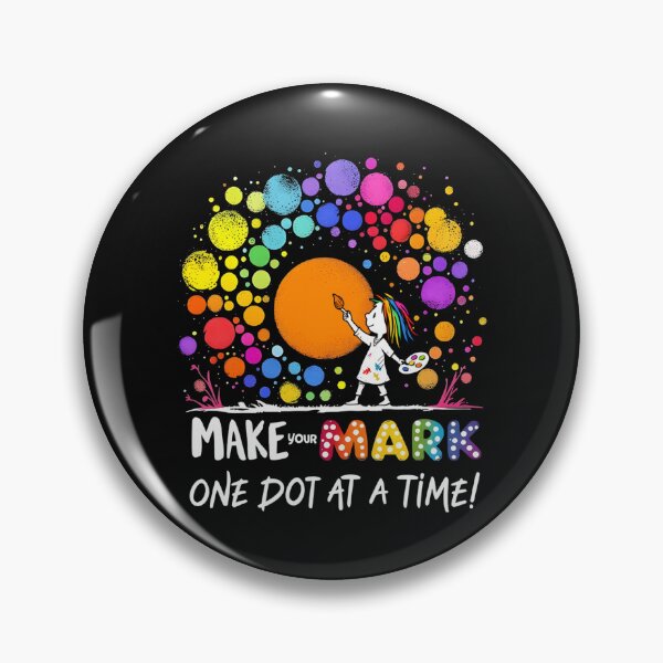 Item preview, Make Your Mark One Dot At A Time Happy Dot Day  designed and sold by AnitaBice.