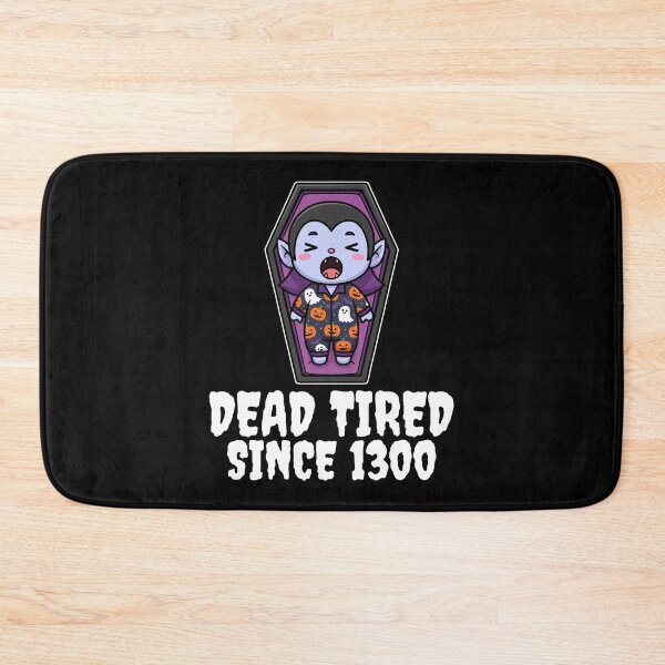 Item preview, DEAD TIRED SINCE 1300 - VAMPIRE HALLOWEEN designed and sold by KEF Custom.