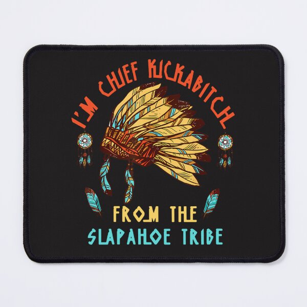 Item preview, I'm Chief Kickabitch From The Slapahoe Tribe Vintage designed and sold by DareDaniella.