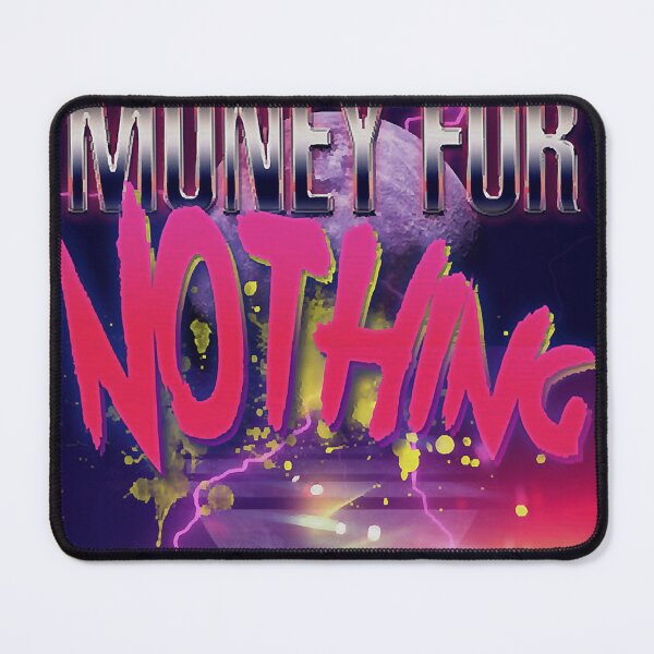 Item preview, Money For Nothing designed and sold by CURTISGOODWIN8.