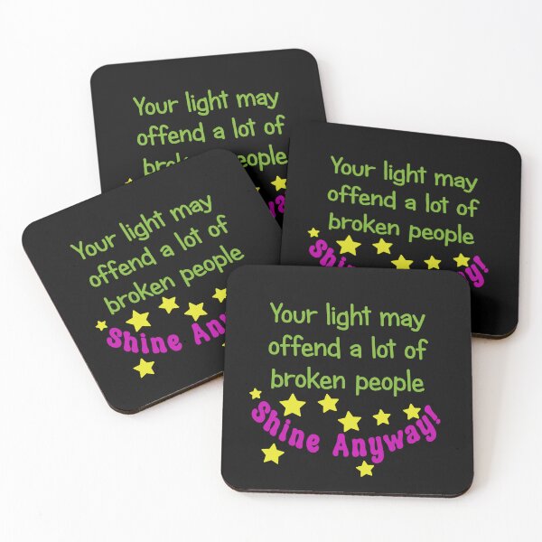 Item preview, Your Light May Offend a lot of Broken People - Shine Anyway! designed and sold by babbselasdesigns.