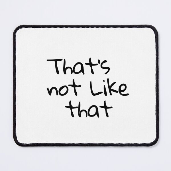 Item preview, “It is what it is,” you say, “That’s not like that.” funny words design designed and sold by TR_fairydesigns.