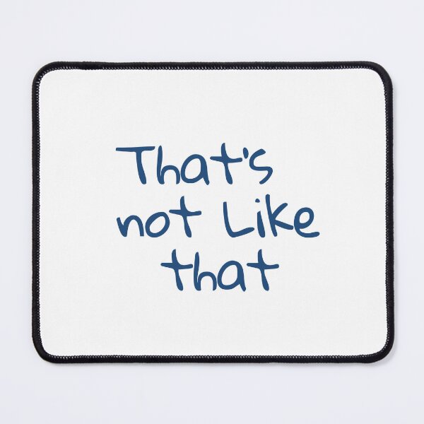 Item preview, “It is what it is,” you say, “That’s not like that.” funny words design designed and sold by TR_fairydesigns.