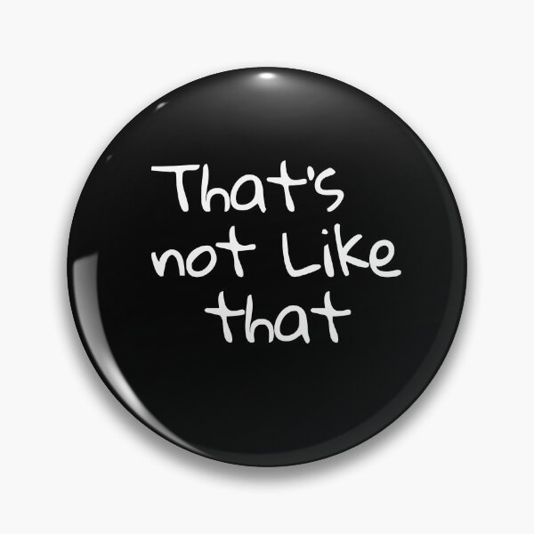 Item preview,  “It is what it is,” you say, “That’s not like that.” funny words design designed and sold by TR_fairydesigns.
