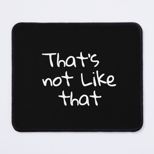 Item preview, “It is what it is,” you say, “That’s not like that.” funny words design designed and sold by TR_fairydesigns.