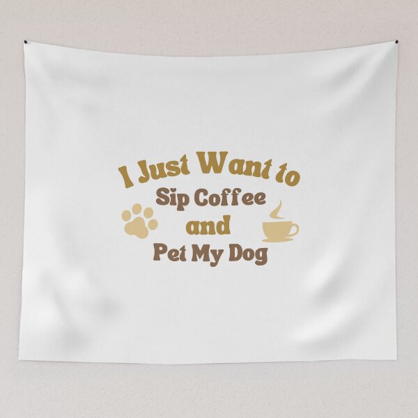 Item preview, sip my coffee and pet my dog  designed and sold by Pixie prints .