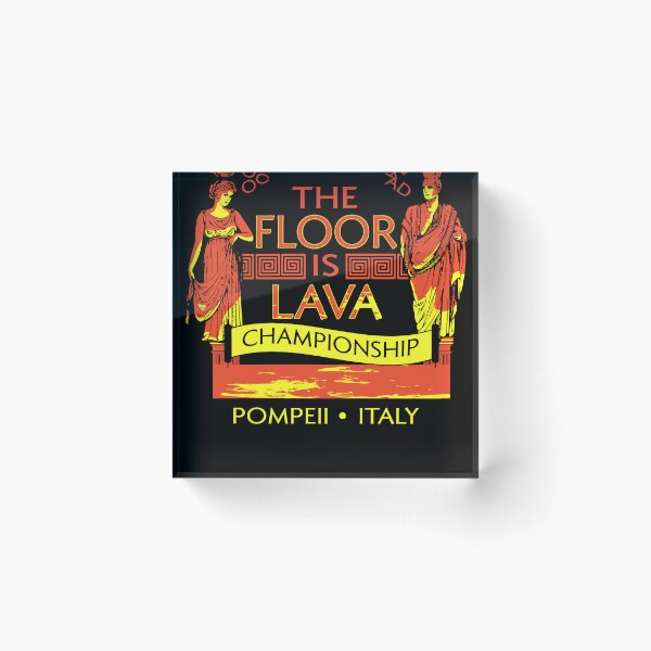 Item preview, Pompeii Floor Is Lava designed and sold by Merritt Chase.