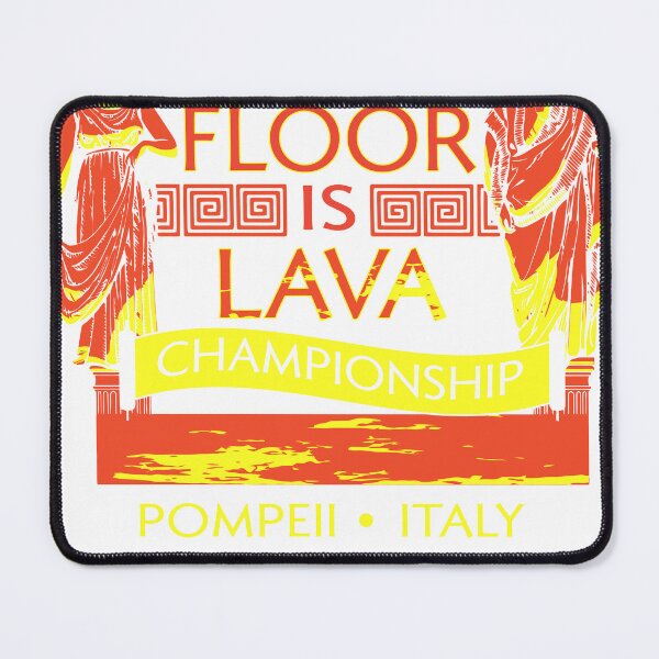 Item preview, Pompeii Floor Is Lava designed and sold by Merritt Chase.