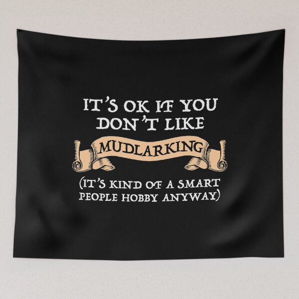 Item preview, It's OK If You Don't Like Mudlarking designed and sold by Cat Lady Designs.