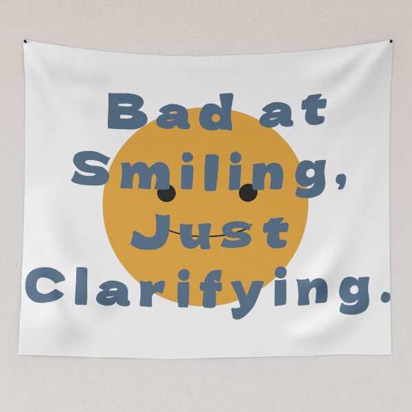 Item preview, Bad at Smiling, Just Clarifying.  designed and sold by MAMOSHOTFACTORY.