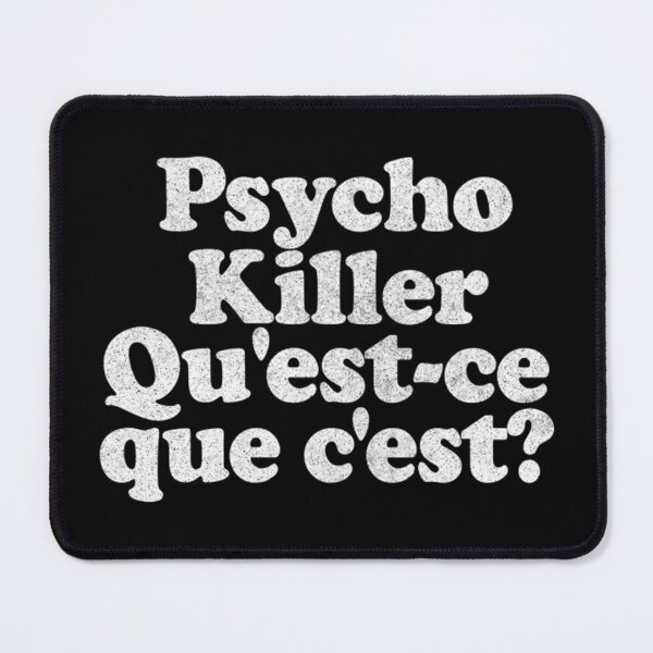 Item preview, Psycho killer, qu'est-ce que c'est_ designed and sold by EltaSteub.
