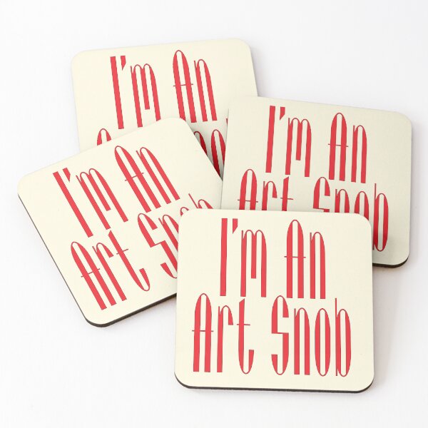 Item preview, I’m An Art Snob, Are you or aren't you? Maybe just for fun! designed and sold by CharlottePlaceArt.