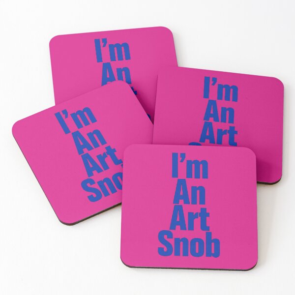 Item preview, I’m An Art Snob, Are you or aren't you? Maybe just for fun! designed and sold by CharlottePlaceArt.