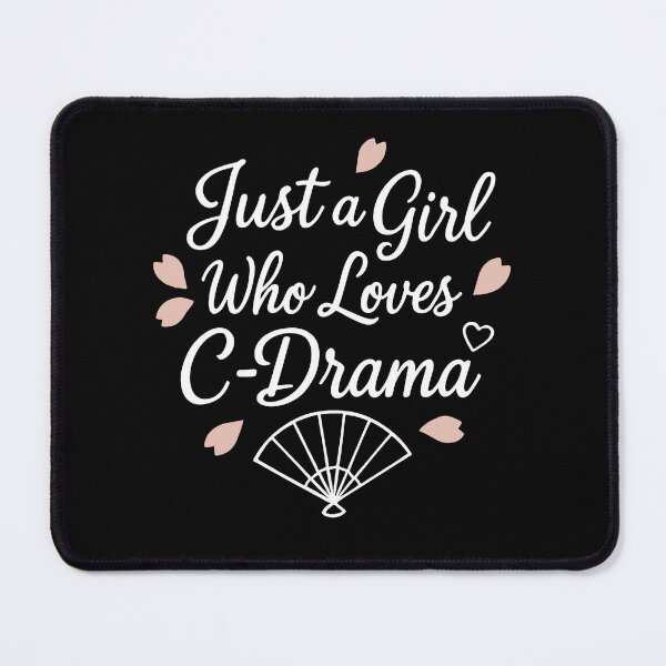 Item preview, Just a Girl Who Loves C Drama Chinese Series Fan designed and sold by tmerchtrends.