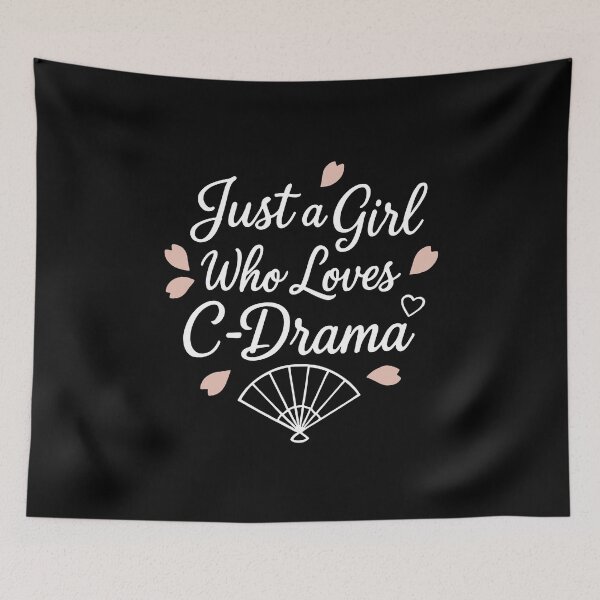 Item preview, Just a Girl Who Loves C Drama Chinese Series Fan designed and sold by tmerchtrends.