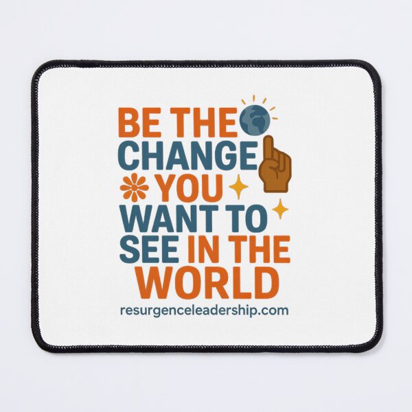 Item preview, Be The Change You Want To See In The World designed and sold by ResurgenceL.