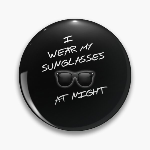 Item preview, I Wear My Sunglasses At Night 1 designed and sold by thorleygradenvs.