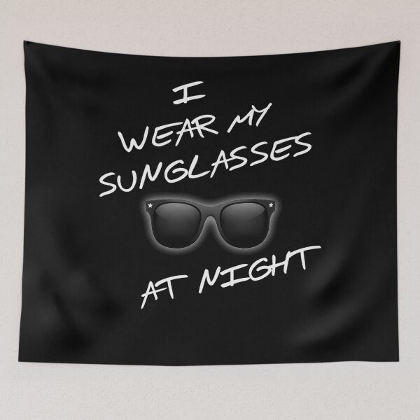 Item preview, I Wear My Sunglasses At Night 1 designed and sold by thorleygradenvs.