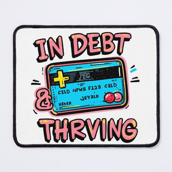 Item preview, In Debt & Thriving – Funny American Lifestyle Design designed and sold by GiggleSnaps.