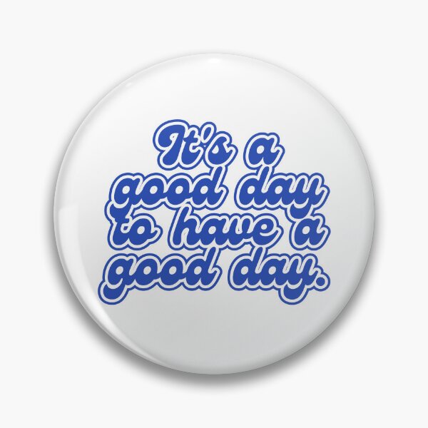 Item preview, It's a good day to have a good day designed and sold by aspanguji.