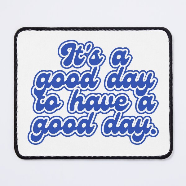 Item preview, It's a good day to have a good day designed and sold by aspanguji.