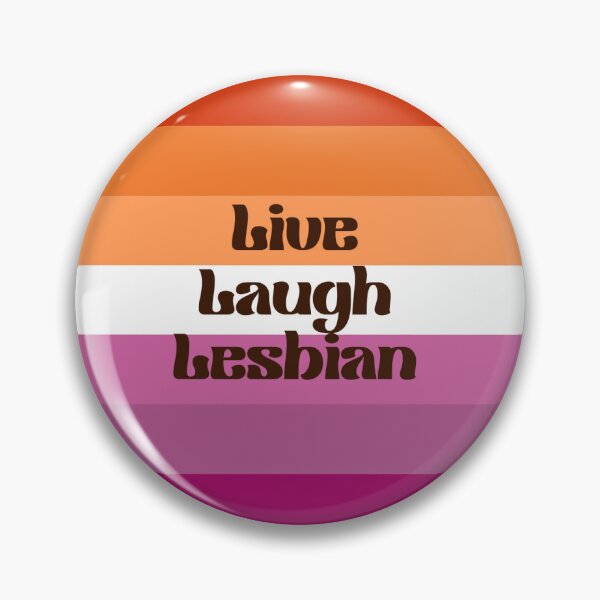 Item preview, Live Laugh Lesbian pin designed and sold by Uniiverseciity.
