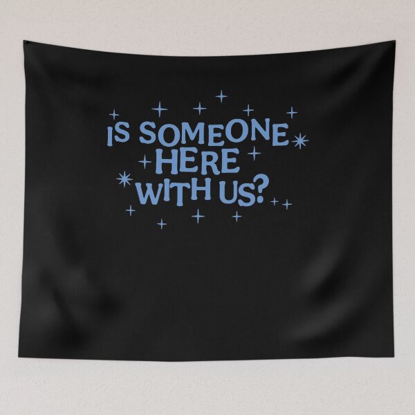 Item preview, Is Someone Here With Us Spooky Paranormal Quote Design designed and sold by kerryvyibea.
