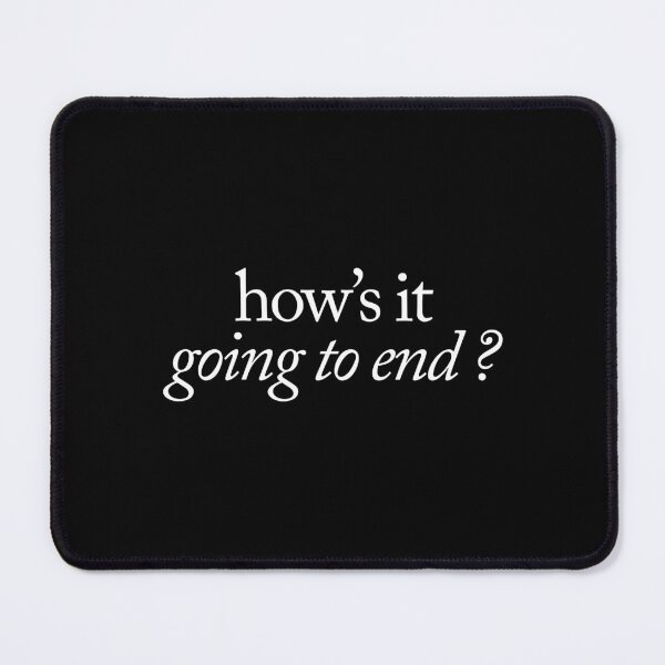 Item preview, How's it going to end designed and sold by SpilloDesign.