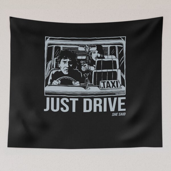 Item preview, Just Drive She Said designed and sold by DominickMonsa.