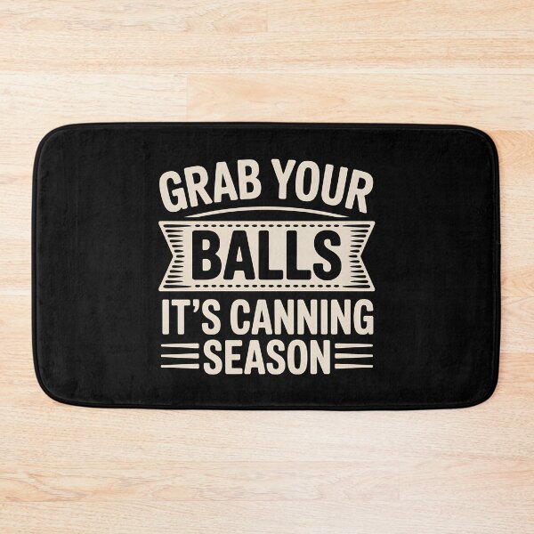 Item preview, Grab Your Balls It's Canning Season - The perfect gift for anyone who laughs as hard at canning jokes as they do at their overflowing stash of mason jars. designed and sold by ZyziowskyArt.