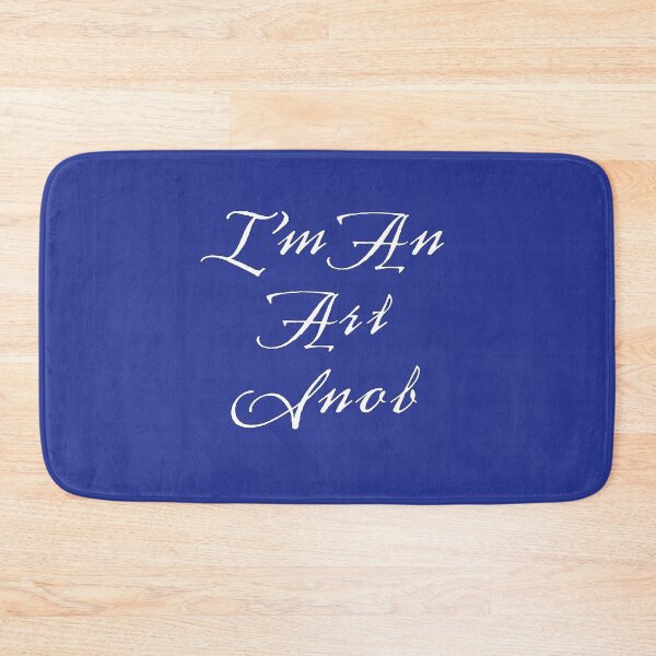 Item preview, I’m an Art Snob, Are you or aren't you? Maybe just for fun! designed and sold by CharlottePlaceArt.