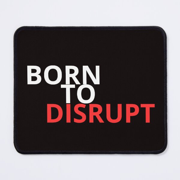 Item preview, BORN TO DISRUPT Bold Statement Tee designed and sold by Nikoverse.