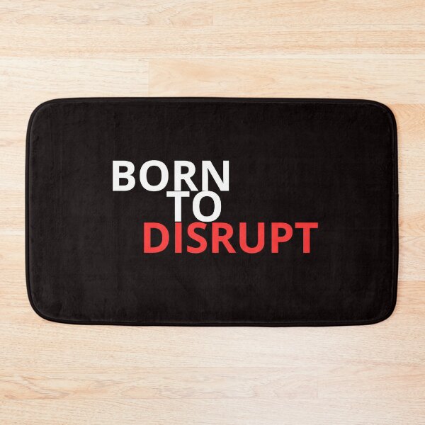 Item preview, BORN TO DISRUPT Bold Statement Tee designed and sold by Nikoverse.