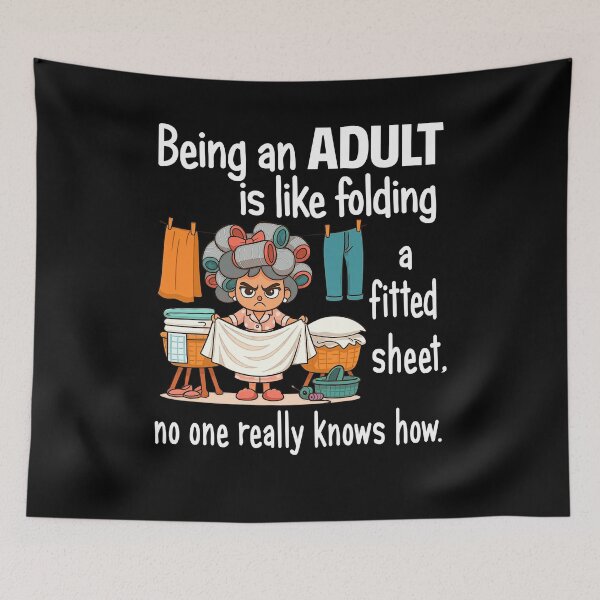 Item preview, Being An Adult Is Like Folding A Fitted Sheet No One Knows How Funny Quote designed and sold by AshwinRaja67.