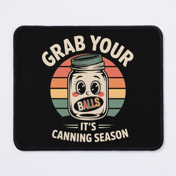 Item preview, Grab Your Balls It's Canning Season - The perfect gift for anyone who laughs as hard at canning jokes as they do at their overflowing stash of mason jars. designed and sold by ZyziowskyArt.