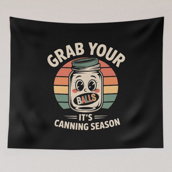 Item preview, Grab Your Balls It's Canning Season - The perfect gift for anyone who laughs as hard at canning jokes as they do at their overflowing stash of mason jars. designed and sold by ZyziowskyArt.