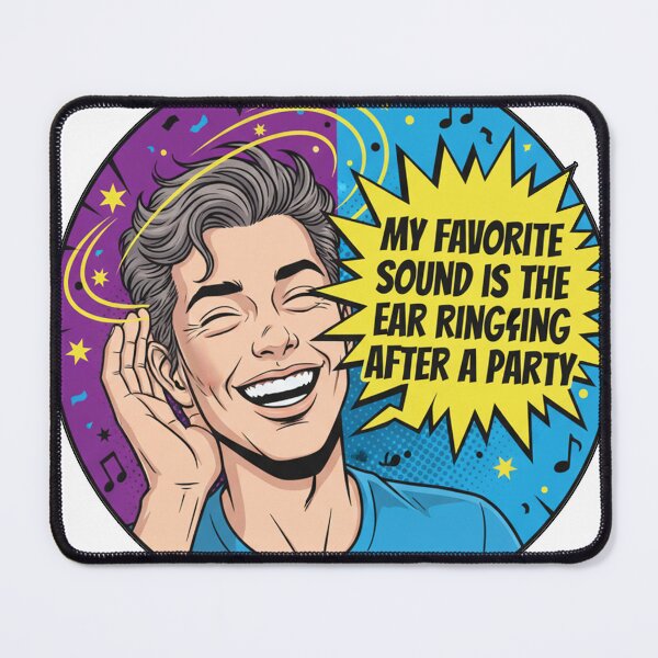 Item preview, MY FAVORITE SOUND IS THE RINGING IN MY EARS AFTER A PARTY. designed and sold by Gnfree.