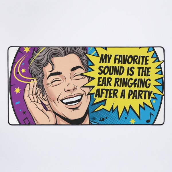 Item preview, MY FAVORITE SOUND IS THE RINGING IN MY EARS AFTER A PARTY. designed and sold by Gnfree.