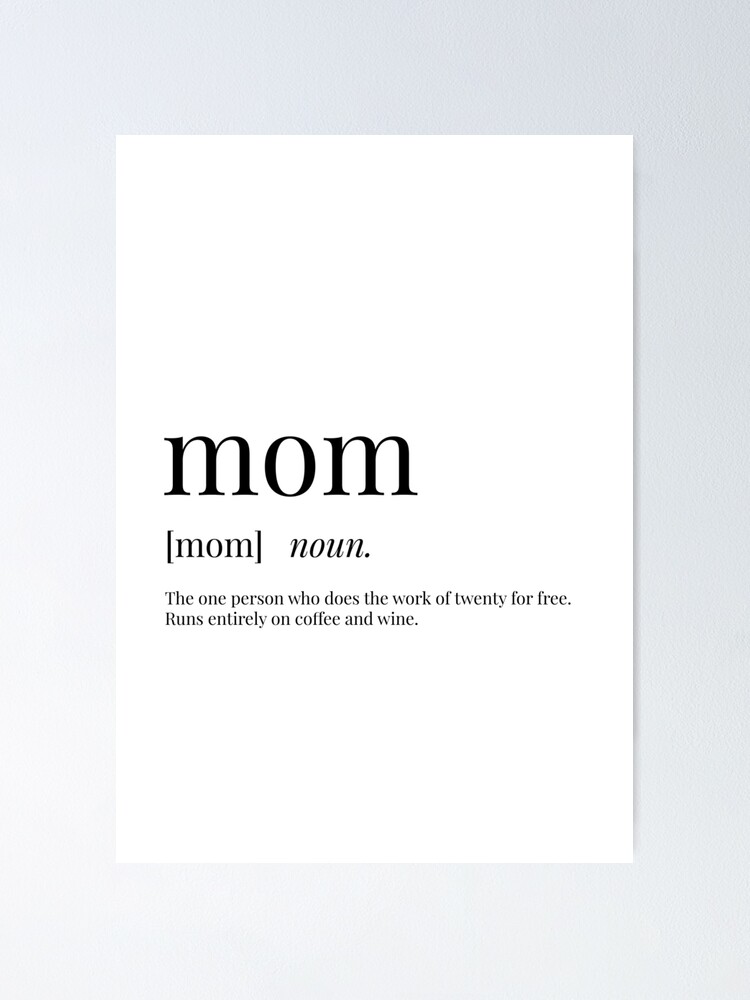 mom-definition-poster-for-sale-by-definingprints-redbubble