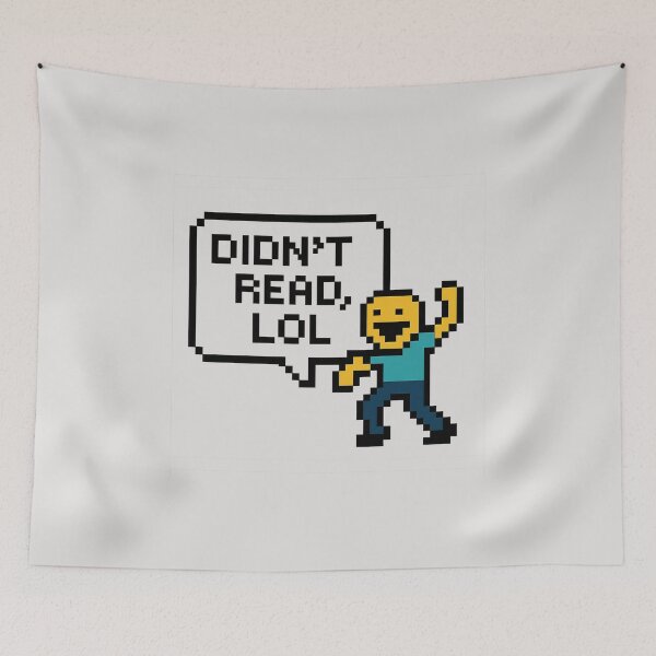 Item preview, Didn't Read LOL Pixel Meme designed and sold by Bratak.