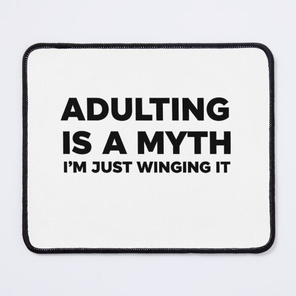 Item preview, Adulting Is A Myth T-Shirt | I'm Just Winging It Adulting Is a Myth: Confessions of an Adult in Progress designed and sold by Happyfreedom.