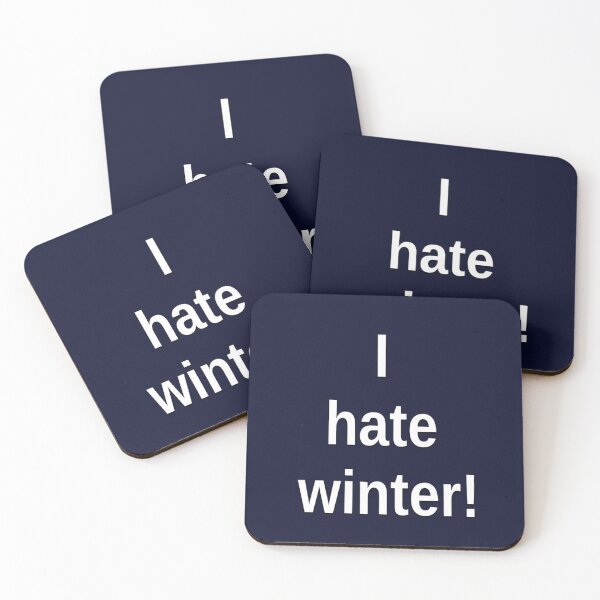 Item preview, I hate winter! designed and sold by DianeBP.