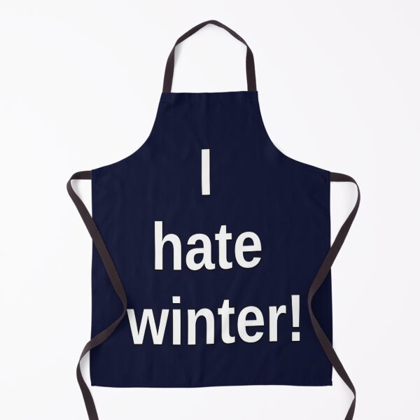 Item preview, I hate winter! designed and sold by DianeBP.